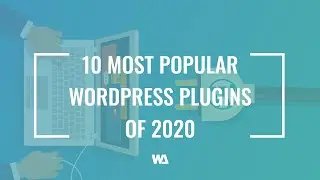 10 Most Popular WordPress Plugins of 2020