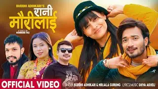 Rani Maurilai - Buddhi Adhikari - Nirjala Gurung - Shiva Akheli - Sudhir Shrestha - Narayani Khatri