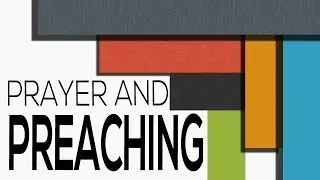 Prayer and Preaching - Mark 1:35-39