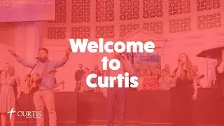 Welcome to Curtis Baptist Church