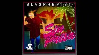 Blasphemist - Sin Prisa ( prod. K1W23 )