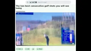 The two best consecutive golf shots you will see today