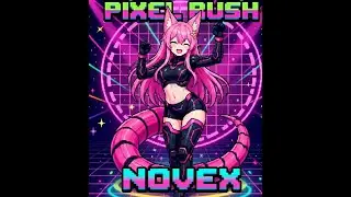 Pixel Rush &mdash; Reality Flickers When Novex Arrives
