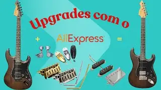 Updagres na Guitarra Tagima JA3 com Peças da China - Aliexpress - Semana do Cosumidor !