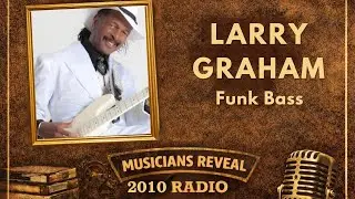 Larry Graham on Slap Bass, Prince & Graham Central