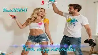 Nem vagy norm&aacute;lis - MusicZENOAI ❤️😉🥰