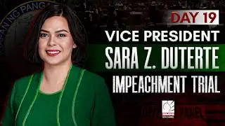 LIVE: SPECIAL COVERAGE | VP SARA DUTERTE IMPEACHMENT TRIAL - DAY 19 | AUGUST 26, 2026