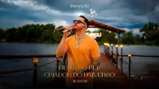 Insanou - Filho do Rei / Criador do Universo (Ao Vivo 10 ANOS)