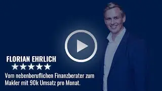 Finanzberater vom Nebenberuf zum Makler auf &uuml;ber 90.000 Euro Umsatz skaliert! ( Florian Ehrlich )