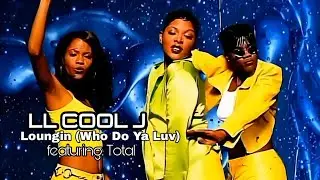 [4K] LL COOL J feat. Total - Loungin (Who Do Ya Luv) (Music Video)