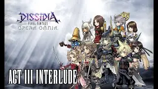 Dissidia FF OO Act 3 Interlude: 
