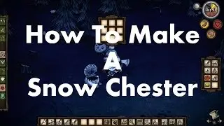 Don't Starve: How To Make a Snow Chester