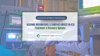 Alcohol Withdrawal & Cardiac Arrest in ICU: Treatment & Recovery Options