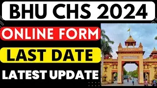 BHU CHS form fill up 2024 last date | chs class 6, 9 & 11 admission 2024 | chs admission 2024