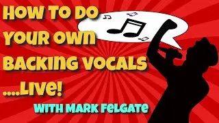 How To Do Your Own Backing Vocals As A Ventriloquist...With Mark Felgate