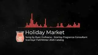 Song Inspired by Scentsy's Holiday Market Scentsy Bar Fragrance!
