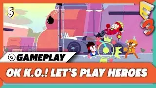 OK KO! Let's Play Heroes Full Quest Gameplay | E3 2017