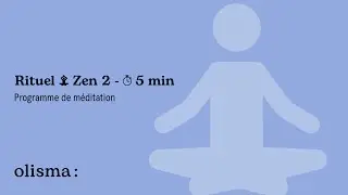 Programme de m&eacute;ditation | Rituel Zen 2 🧘&zwj;♀️ | Temps ⏱ 5 min