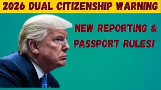 2026 Dual Citizenship Warning: New Reporting & Passport Rules!