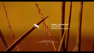 DANIEL HELMSTEDT - Colliding (Aeron Aether Remix)