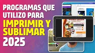 Estos Programas utilizo para Dise&ntilde;ar, Imprimir y Sublimar en 2025