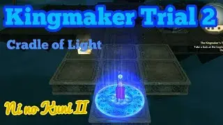 Cradle of Light Kingmaker Trial 2 Walkthrough with Orbs | Ni no Kuni II Revenant Kingdom