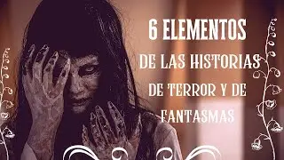 6 elementos de las historias de terror y de fantasmas - Alice in Gothic Land