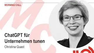 ChatGPT für Unternehmen tunen | MORNING CALL | Vortrag