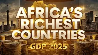 Top 10 Richest African Countries in 2025 by GDP | Africa&rsquo;s Biggest Economies Ranked @TopTenVerser 