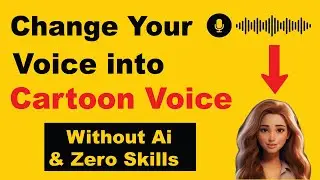 Change Your Voice into Cartoon Voice | Convert Normal Voice To Cartoon Voice | Voice Changer Effect