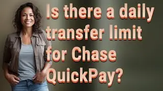 Is there a daily transfer limit for Chase QuickPay?