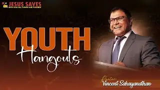 Youth Hangout | March Month | Pastor Vincent Sahayanathan | Jesus Saves | Sri Lanka | 2024