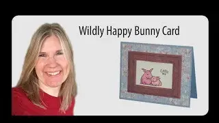 Wildly Happy Bunny Card