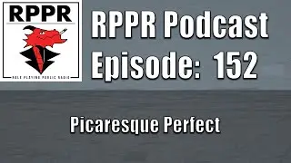 RPPR Episode 152: Picaresque Perfect | Role Playing Public Radio |