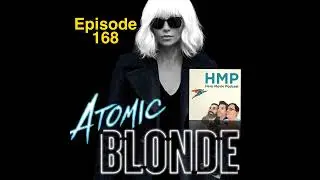 Episode 168- Atomic Blonde