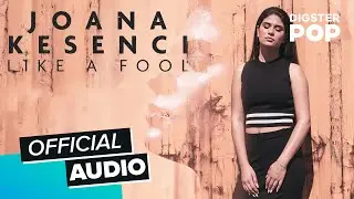 Joana Kesenci - Like A Fool (Audio)