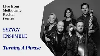 Syzygy Ensemble performs Turning A Phrase
