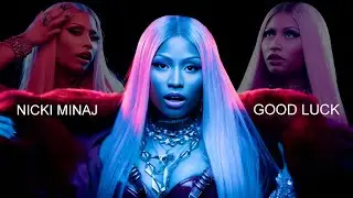 Nicki Minaj - Good Luck (Music Video)