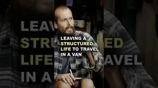 Would you dare to leave a Structured Life to travel in a van?