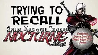 TRYING TO RECALL THE PLOT OF: Shin Megami Tensei Nocturne