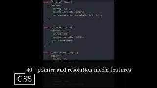CSS 40 💻 pointer and resolution media features
