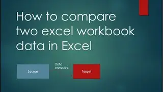 Compare Source and Target Data in Excel workbook using Vlookup and equal to formulas