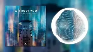 Seum Dero &ndash; Without You (feat. Denise Buckle)