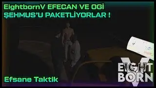 EightbornV EFECAN VE OGİ, ŞEHMUS'U PAKETLİYOR ! - EFSANE TAKTİK !  - EightbornV Akagreen