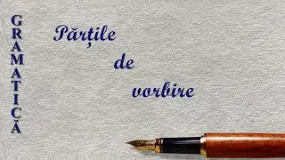 MORFOLOGIE | PARTILE DE VORBIRE | CATEGORII GRAMATICALE | GRAMATICA