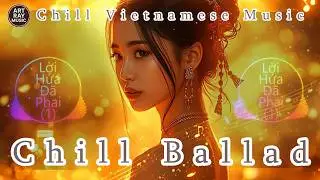 Light Sad Youth Music &ndash; Vietnamese Ballad 2025 | Art Rays Music