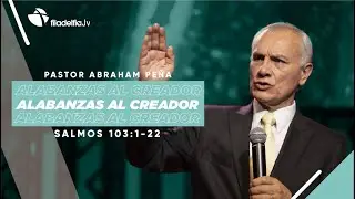Alabanzas al creador - Abraham Peña - 25 Abril 2021
