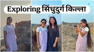 Exploring सिंधुदुर्ग किल्ला 🏯🧡| मालवण vlog 1 | marathi vlog 😍 |