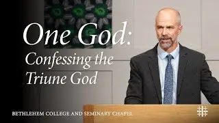 One God: Confessing the Triune God | Prof. Matt Crutchmer