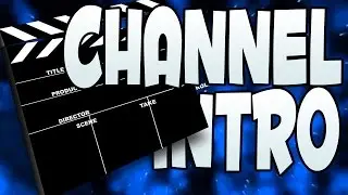 A CHANNEL INTRO YOU SHOULD WATCH